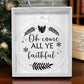 Inspirational - Holiday Ornament - OH COME ALL YE FAITHFUL - Personalized Acrylic Ornament - The Shoppers Outlet
