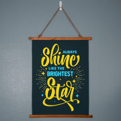 Motivational - Always Shine Like The Brightest Star - Wood Framed Wall Tapestry - Vertical Design - The Shoppers Outlet