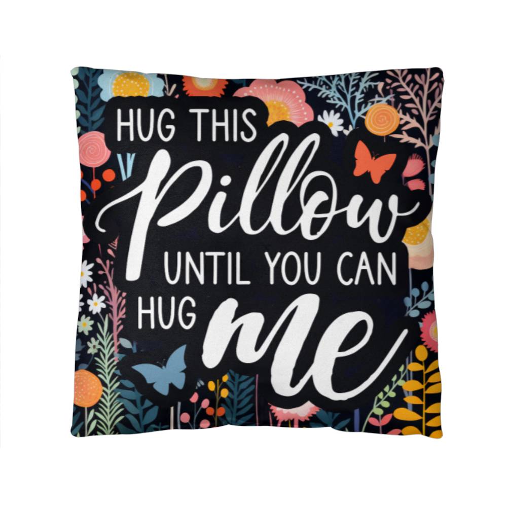 Hug This Pillow Until You Can Hug Me - Classic Throw Pillows - The Shoppers Outlet