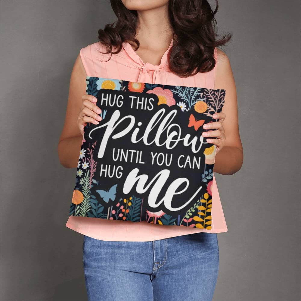 Hug This Pillow Until You Can Hug Me - Classic Throw Pillows - The Shoppers Outlet