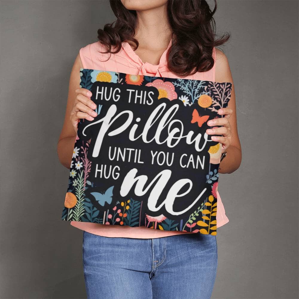 Hug This Pillow Until You Can Hug Me - Classic Throw Pillows - The Shoppers Outlet