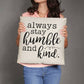 Motivational - Always Stay Humble And Kind - Classic Throw Pillows - The Shoppers Outlet