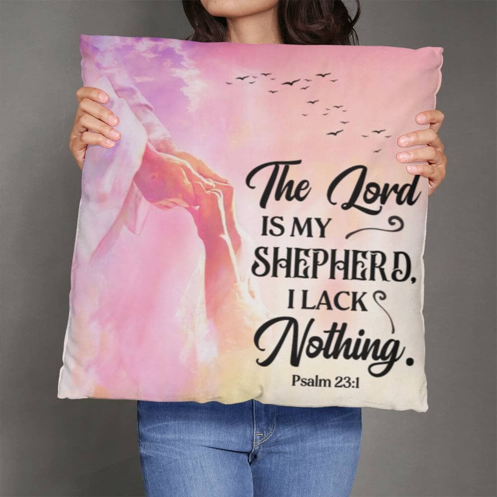 Faith - The Lord Is My Shepherd I Lack Nothing - Psalm 23:1 - Classic Throw Pillows - The Shoppers Outlet