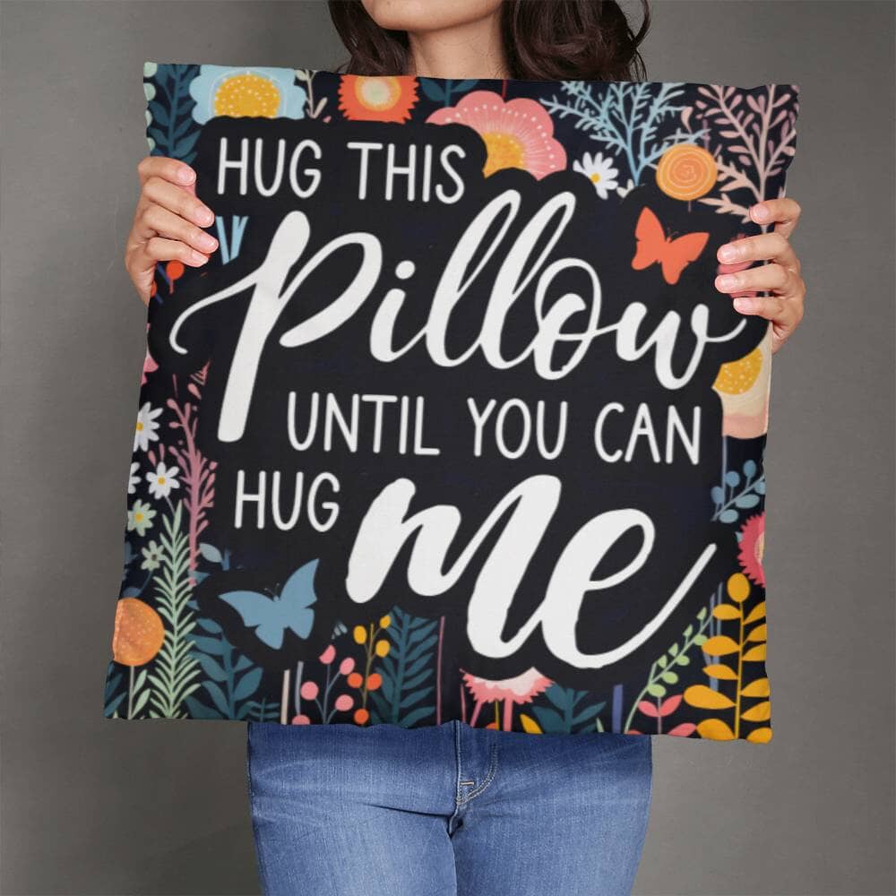 Hug This Pillow Until You Can Hug Me - Classic Throw Pillows - The Shoppers Outlet