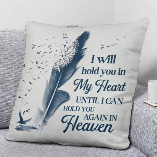 Remembrance  -I will Hold You In My Heart Until I Can Hold You Again In Heaven - Classic Throw Pillows - The Shoppers Outlet