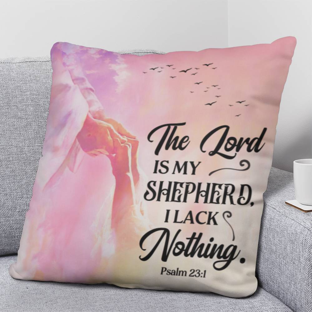 Faith - The Lord Is My Shepherd I Lack Nothing - Psalm 23:1 - Classic Throw Pillows - The Shoppers Outlet