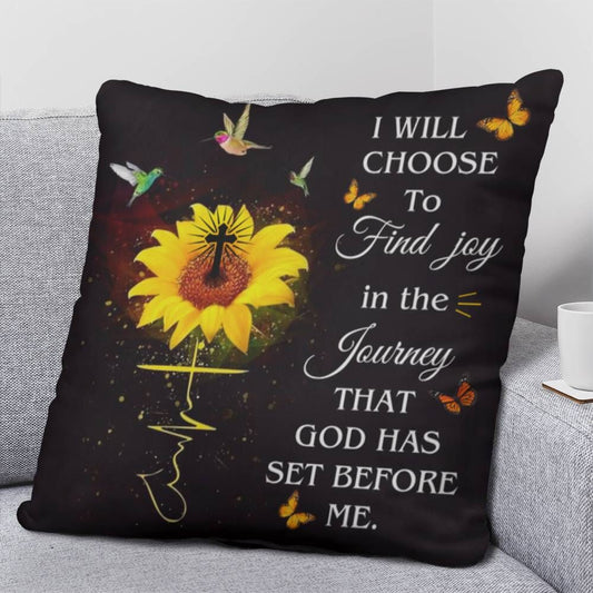 Inspirational  - I Will Choose To Find Joy In The Journey That God Has Set Before Me - Classic Throw Pillows - The Shoppers Outlet
