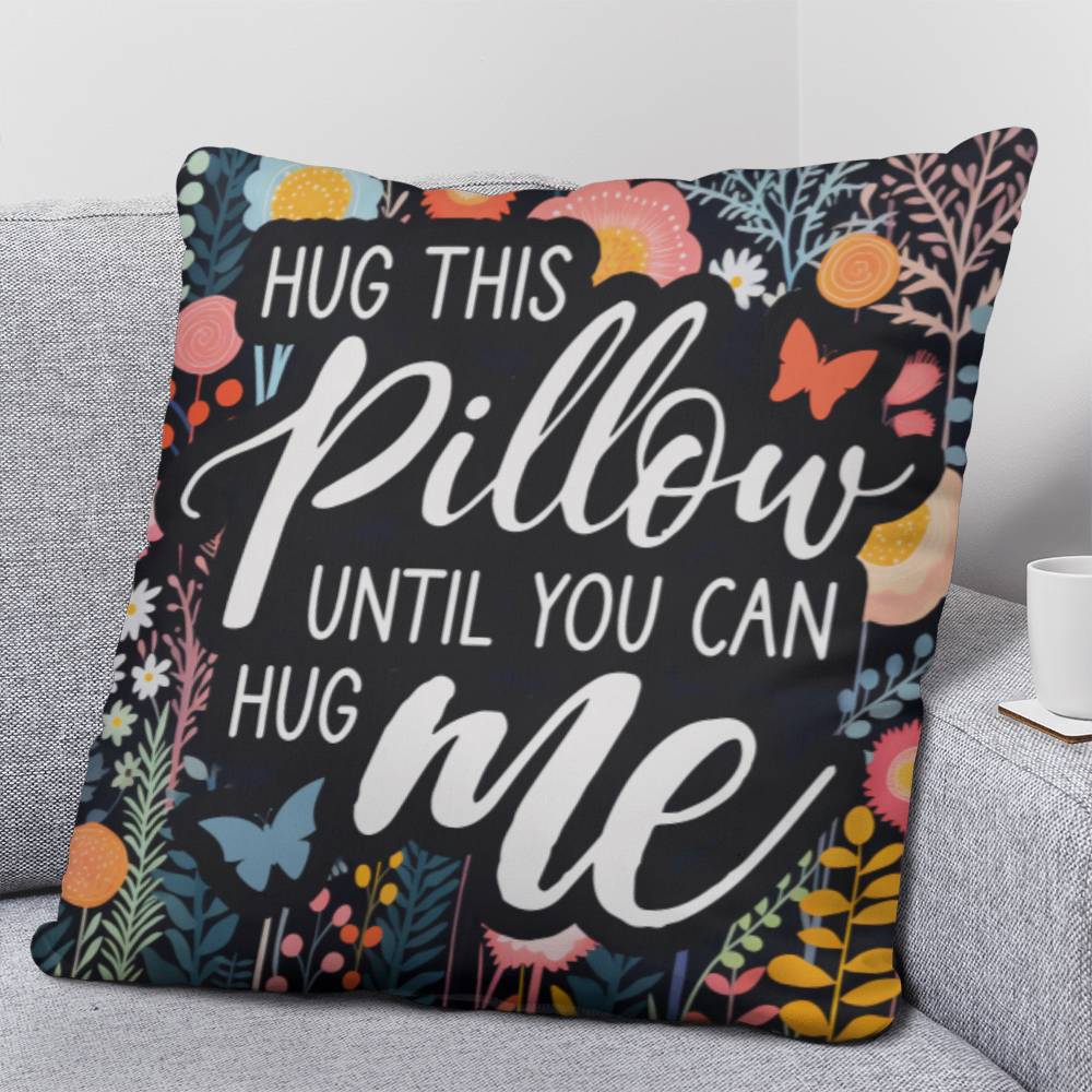 Hug This Pillow Until You Can Hug Me - Classic Throw Pillows - The Shoppers Outlet
