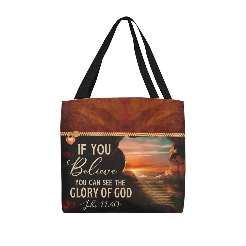 Faith - If You Believe You Can See The Glory Of God - John 11:40 - Classic Tote Bag - The Shoppers Outlet
