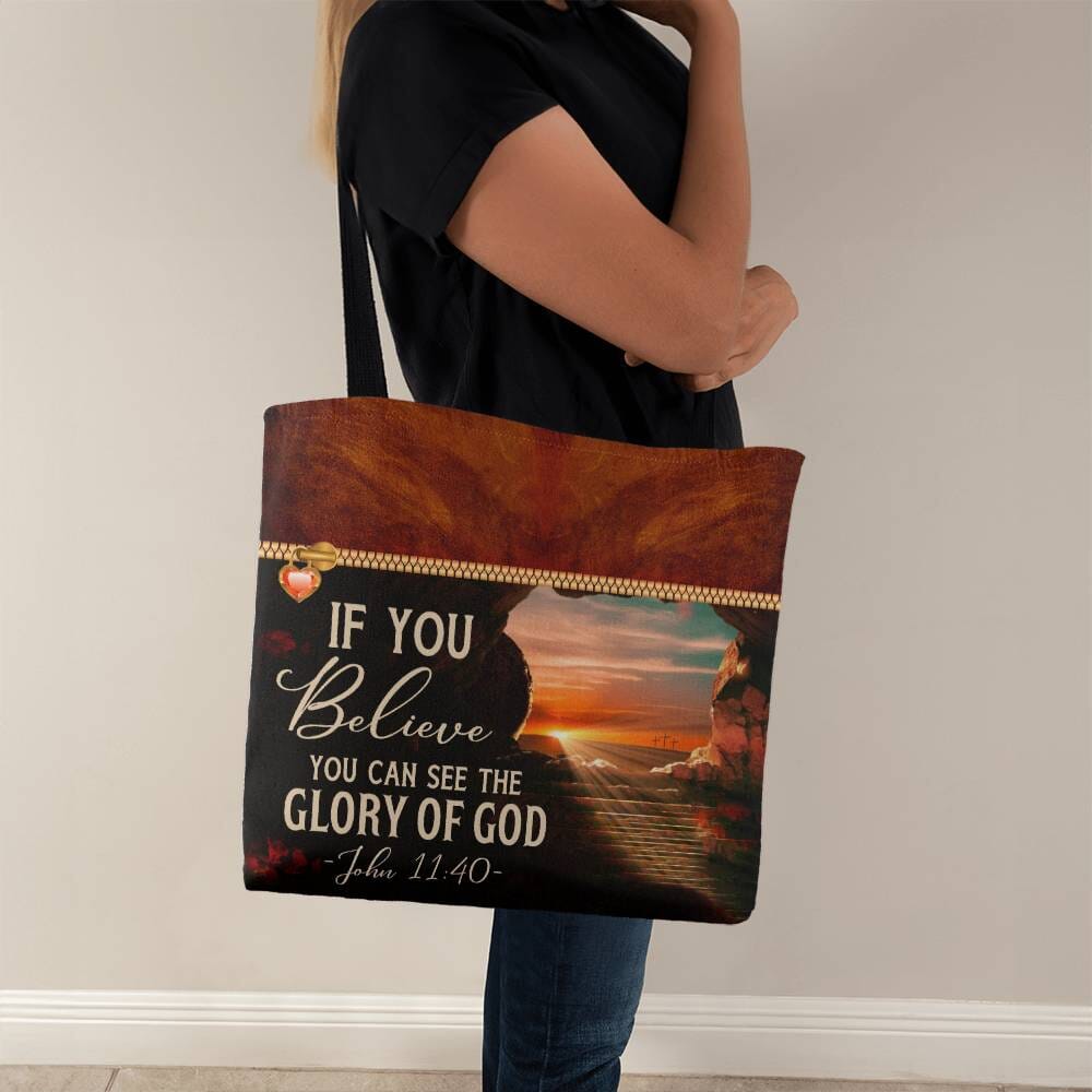 Faith - If You Believe You Can See The Glory Of God - John 11:40 - Classic Tote Bag - The Shoppers Outlet