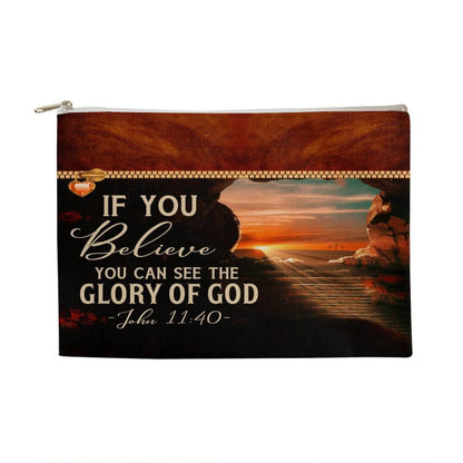 Faith - If You Believe You Can See The Glory Of God - John 11:40 - Large Fabric Zippered Pouch - The Shoppers Outlet