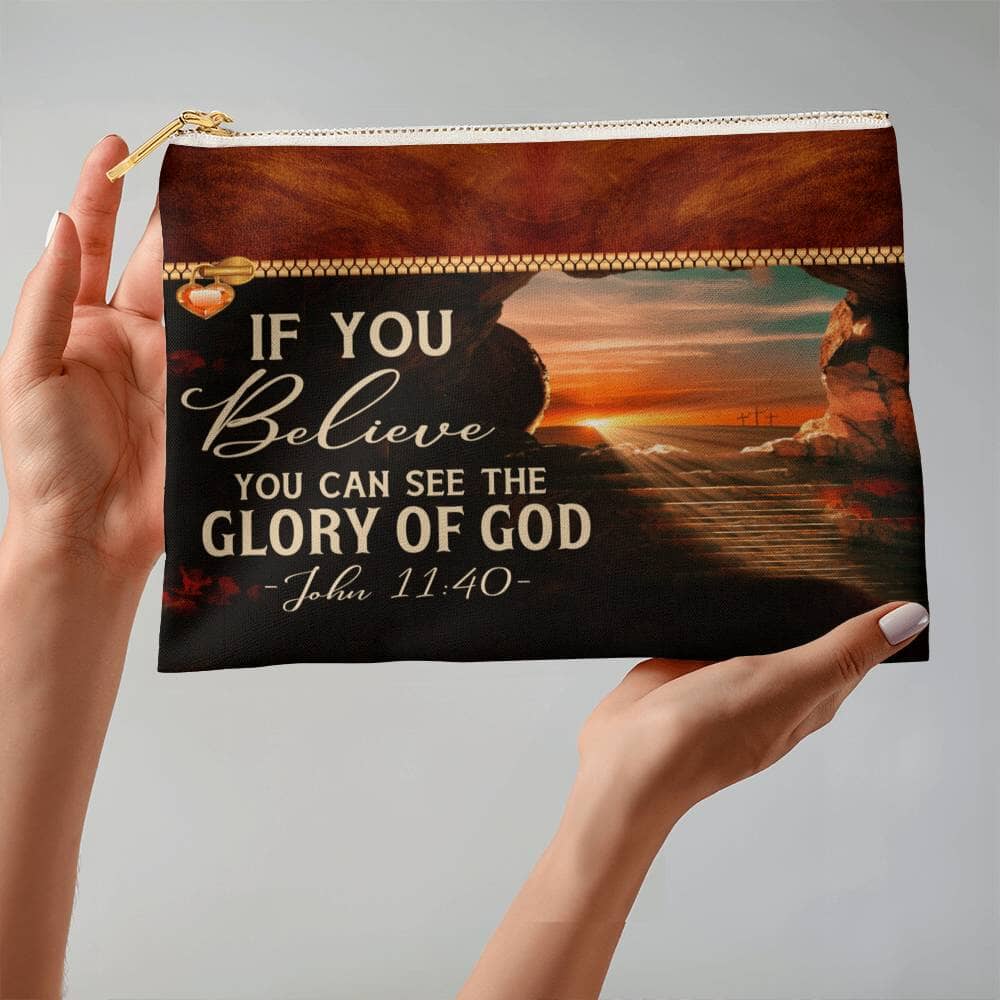 Faith - If You Believe You Can See The Glory Of God - John 11:40 - Large Fabric Zippered Pouch - The Shoppers Outlet
