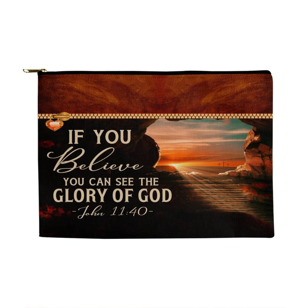 Faith - If You Believe You Can See The Glory Of God - John 11:40 - Large Fabric Zippered Pouch - The Shoppers Outlet