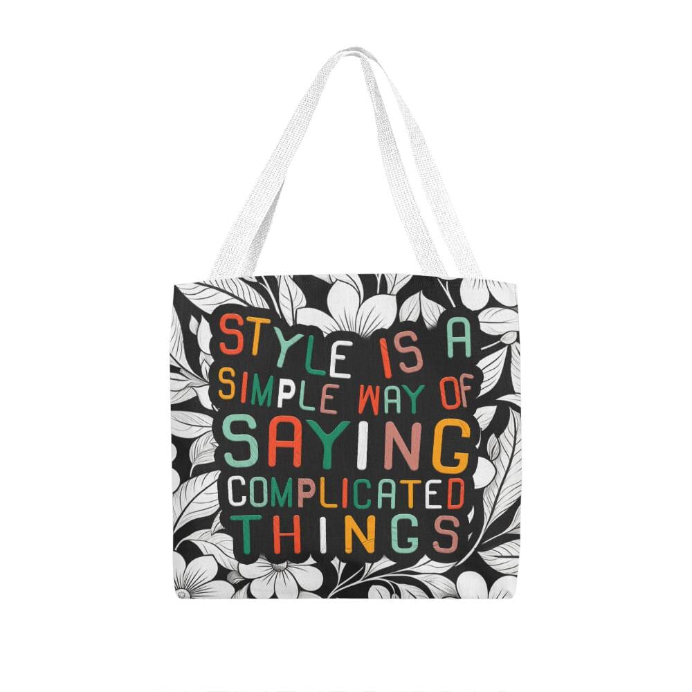 Motivational - Style Is A Simple Way Of Saying Complicated Things - Classic Tote Bags - The Shoppers Outlet