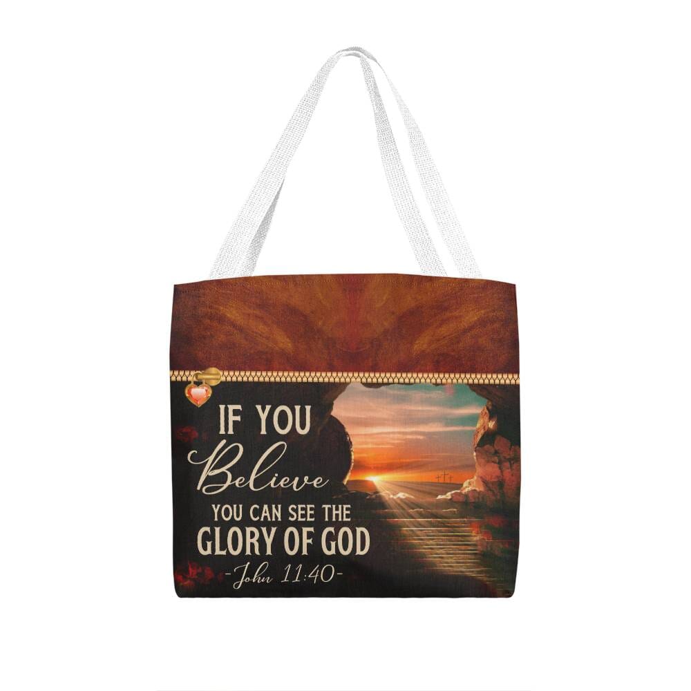 Faith - If You Believe You Can See The Glory Of God - John 11:40 - Classic Tote Bag - The Shoppers Outlet