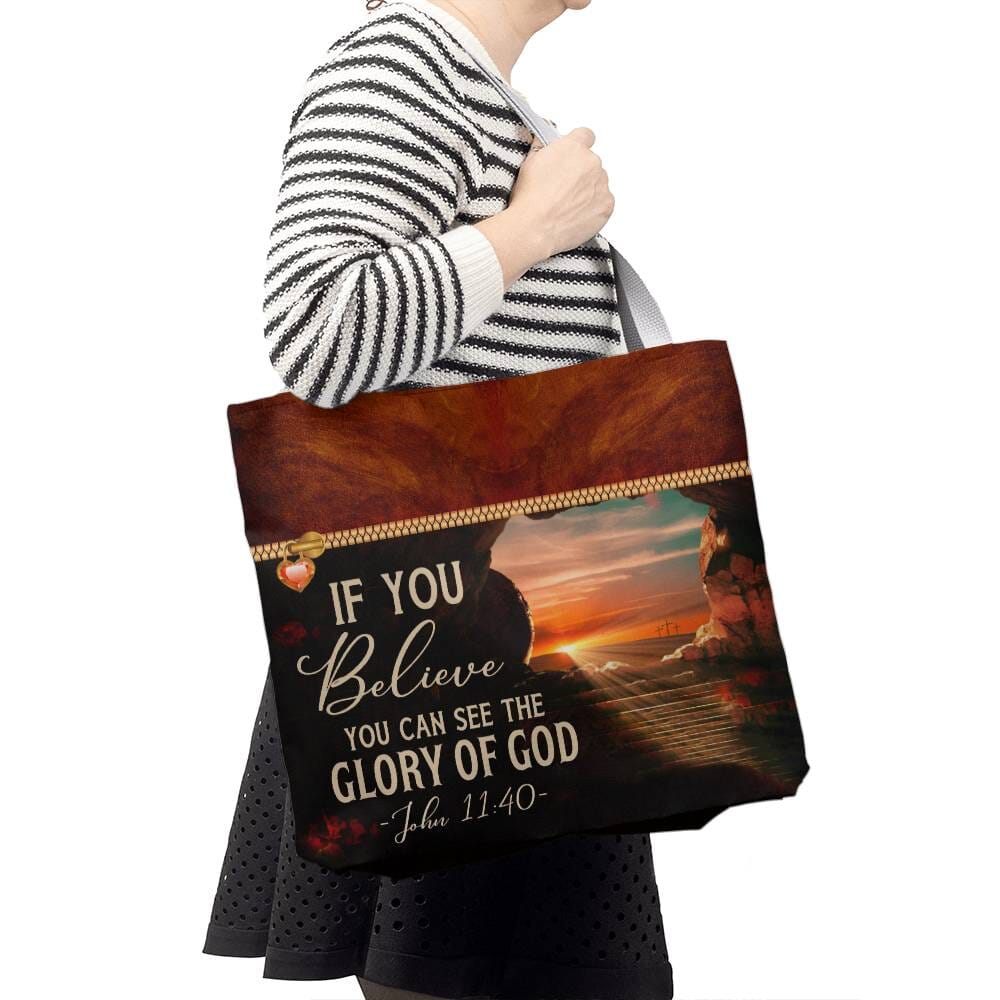 Faith - If You Believe You Can See The Glory Of God - John 11:40 - Classic Tote Bag - The Shoppers Outlet