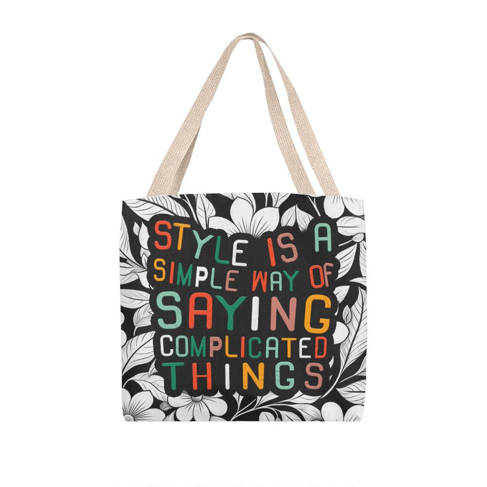 Motivational - Style Is A Simple Way Of Saying Complicated Things - Classic Tote Bags - The Shoppers Outlet