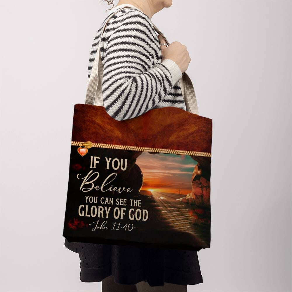 Faith - If You Believe You Can See The Glory Of God - John 11:40 - Classic Tote Bag - The Shoppers Outlet