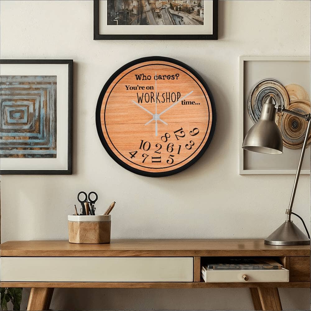 Who Cares You're On Workshop Time - Wood Frame Wall Clock - The Shoppers Outlet