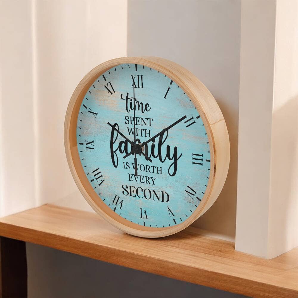 Time Spent With Family Is Worth Every Second - Wood Frame Wall Clock - The Shoppers Outlet