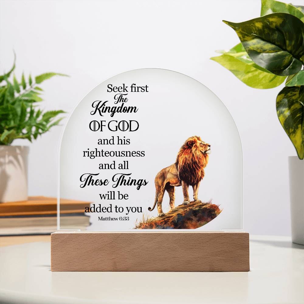 Faith - Seek First The Kingdom Of God - Matthew 6:33 - Dome Acrylic Plaque - The Shoppers Outlet