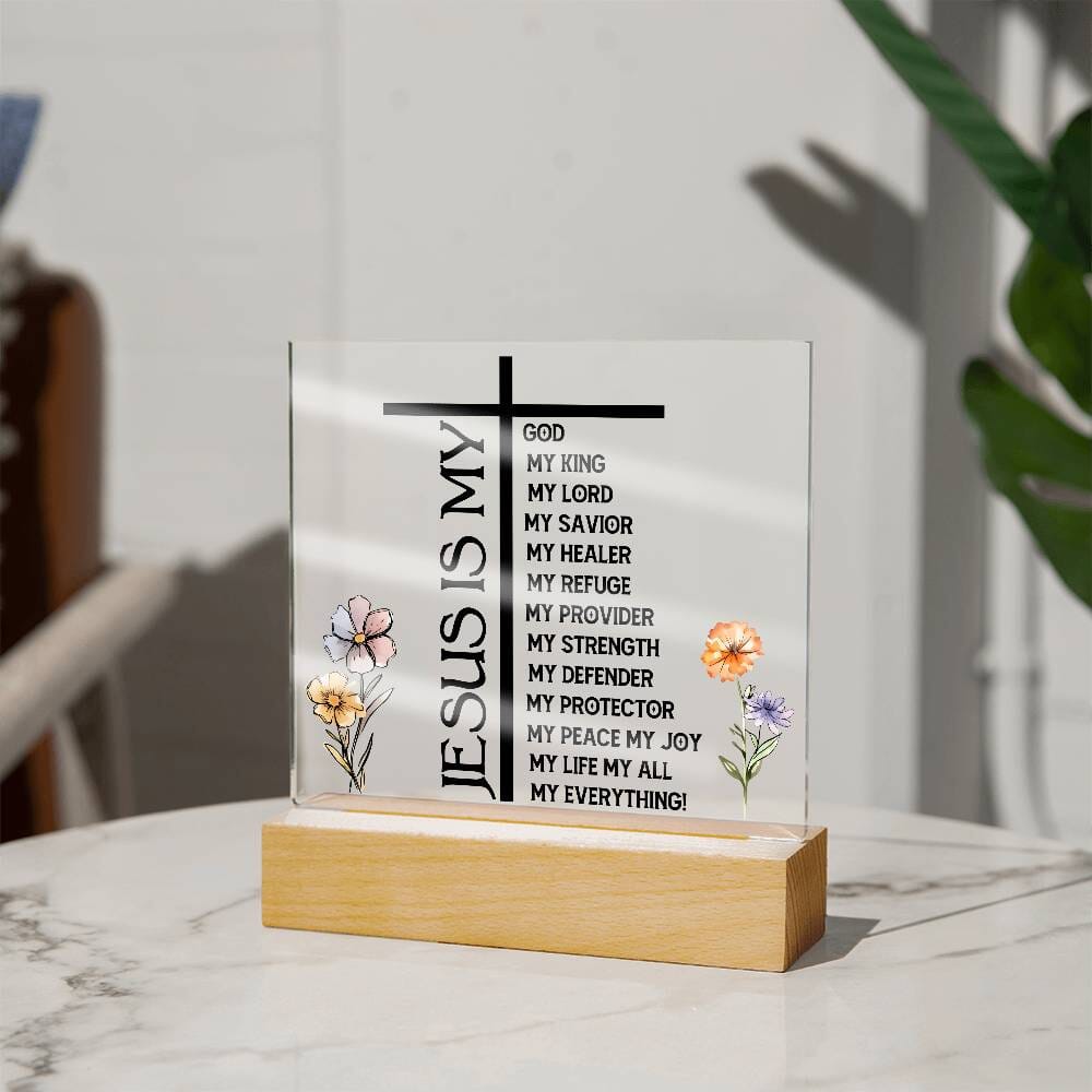 Inspirational - Jesus Is My - Square Acrylic Plaque - The Shoppers Outlet