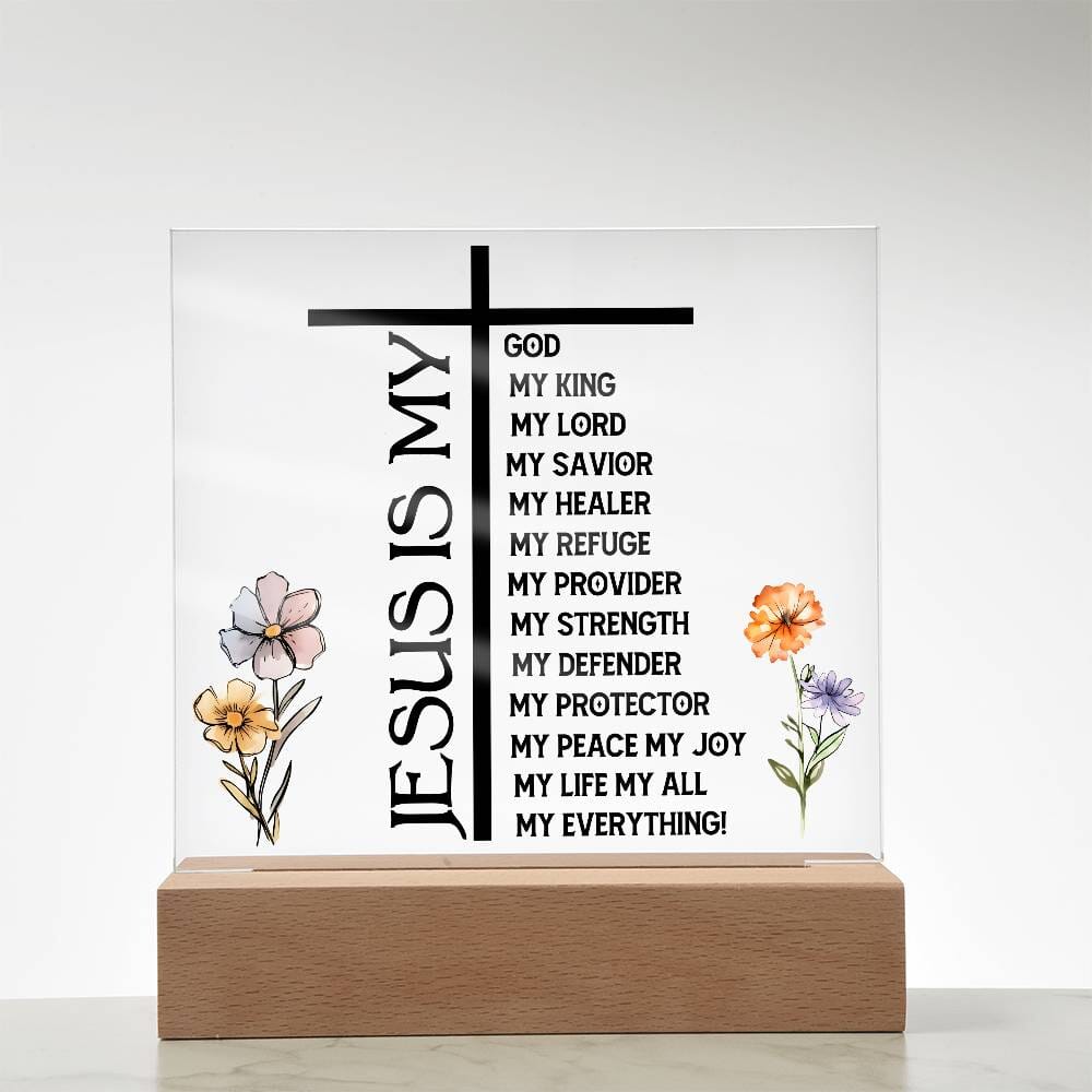 Inspirational - Jesus Is My - Square Acrylic Plaque - The Shoppers Outlet