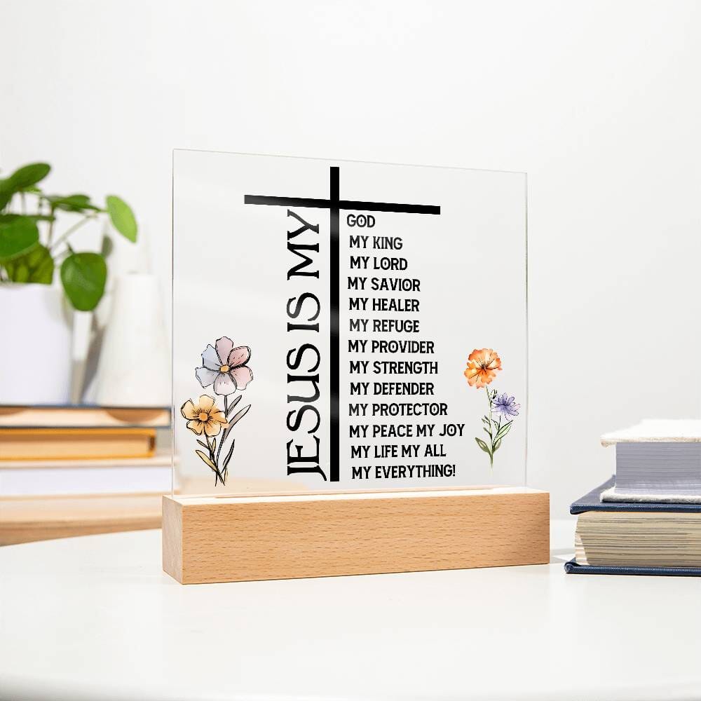 Inspirational - Jesus Is My - Square Acrylic Plaque - The Shoppers Outlet