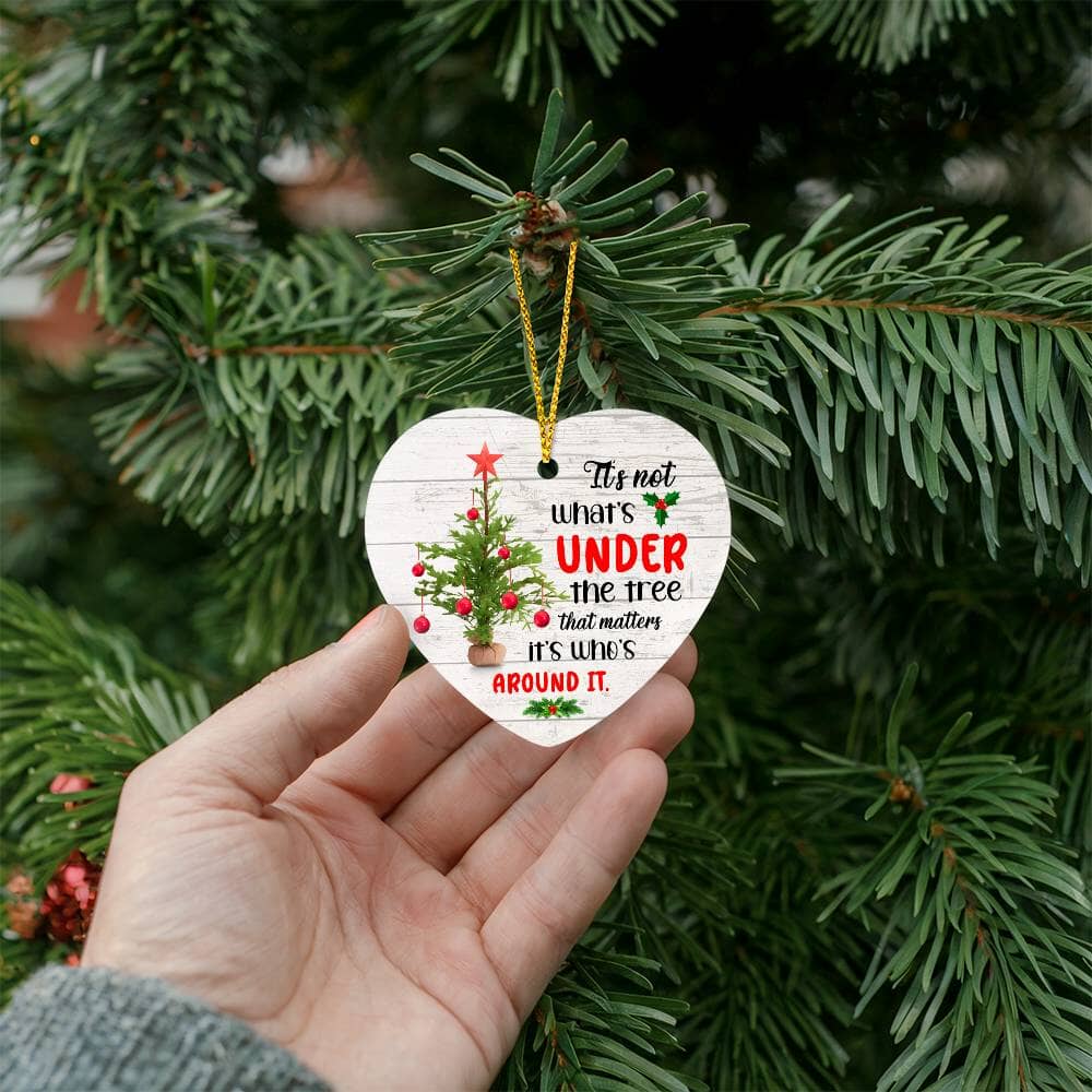 Inspirational - Holiday Ornament - It's Not What's Under The Tree That Matters It's Who's Around It - High Gloss Heart Ornament - The Shoppers Outlet