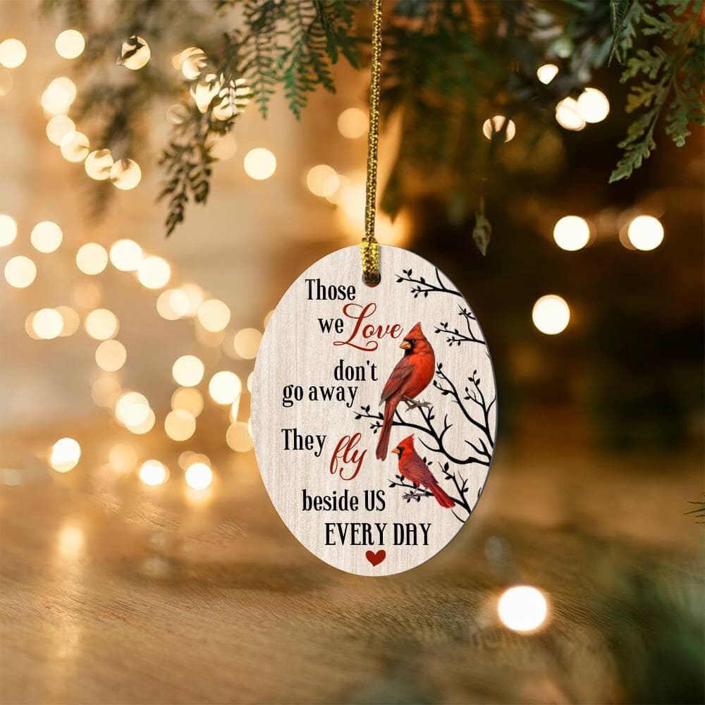 Remembrance Holiday Ornament - Those We Love Don't Go Away - High Gloss Oval Ornament - The Shoppers Outlet