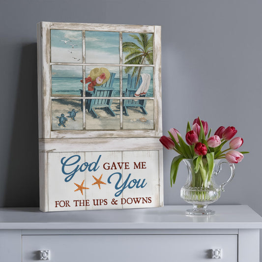 Inspirational - God Gave Me You For The Ups & Downs - Gallery Wrapped Canvas Prints - The Shoppers Outlet