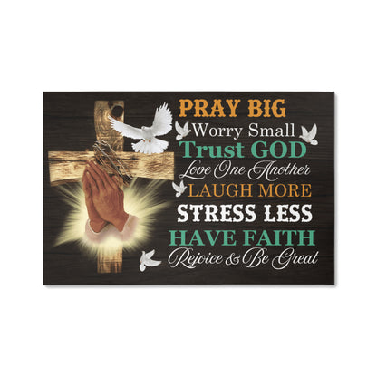 Faith - Pray Big Worry Small - Gallery Wrapped Canvas Prints - The Shoppers Outlet