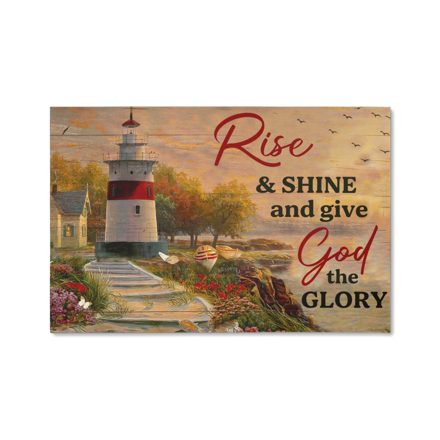 Faith - Rise And Shine And Give God The Glory - Gallery Wrapped Canvas Prints - The Shoppers Outlet