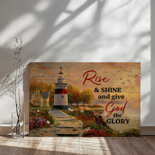 Faith - Rise And Shine And Give God The Glory - Gallery Wrapped Canvas Prints - The Shoppers Outlet