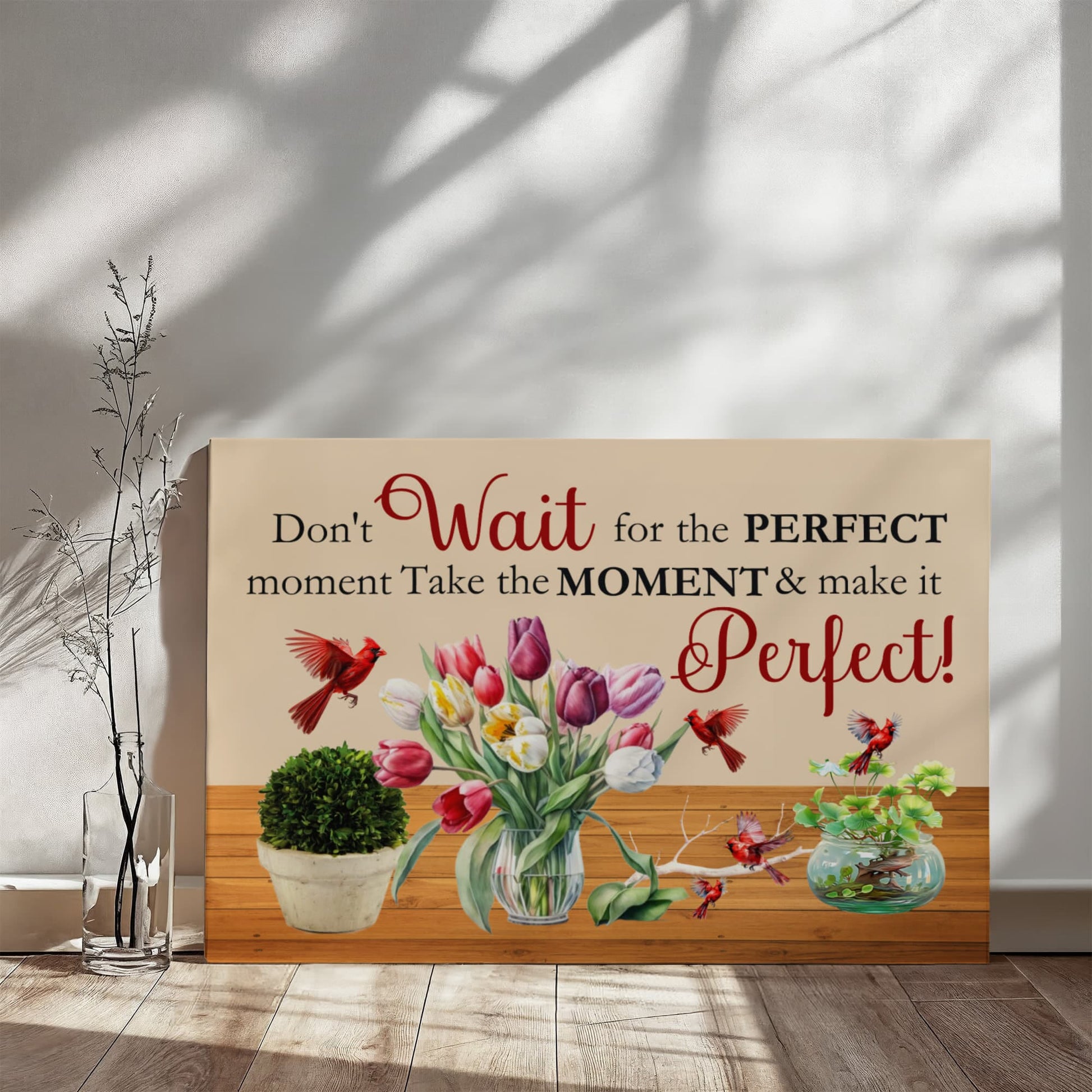Inspirationsl - Don't Wait For the Perfect Moment - Gallery Wrapped Canvas Prints - The Shoppers Outlet
