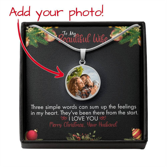 Gift For Wife - Three Simple Words - Buyer Upload Circle Necklace - The Shoppers Outlet