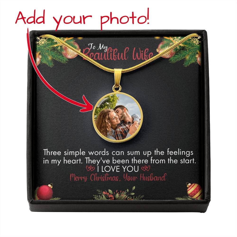 Gift For Wife - Three Simple Words - Buyer Upload Circle Necklace - The Shoppers Outlet