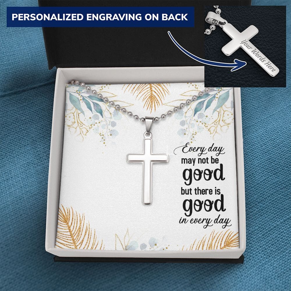 Faith - Every Day May Not Be Good - Personalized Cross Necklace - The Shoppers Outlet